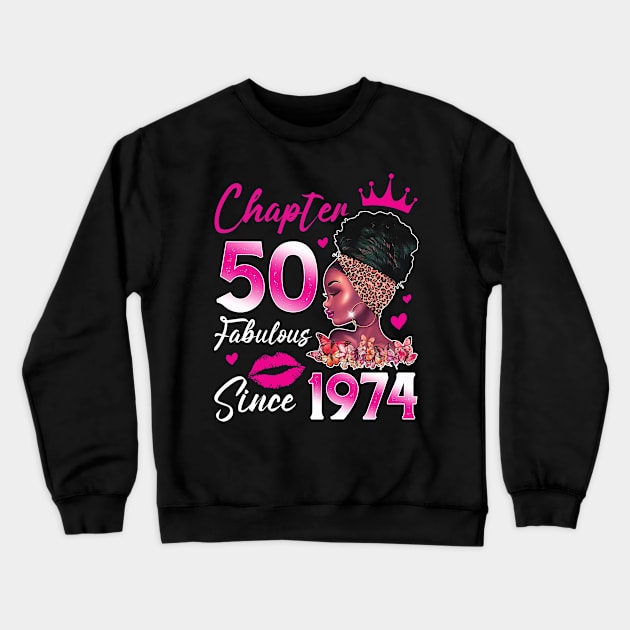 Chapter 50 EST 1974 tee 50 Years Old 50th Birthday Queen Gift For Women Crewneck Sweatshirt by Patch Things All